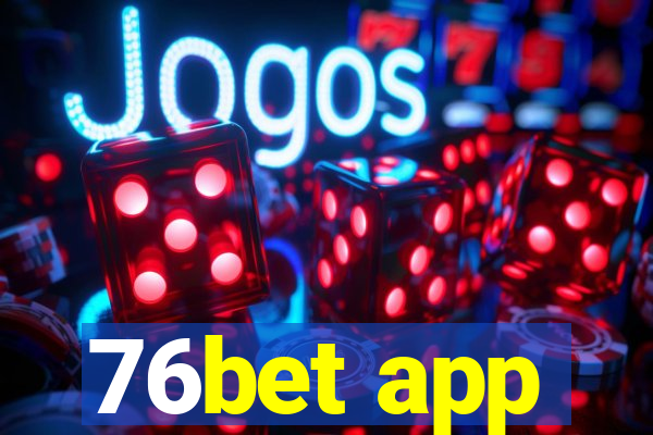 76bet app